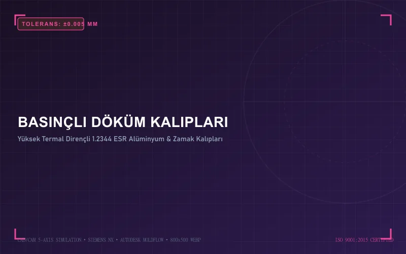 Alüminyum & Zamak Döküm Kalıpları
